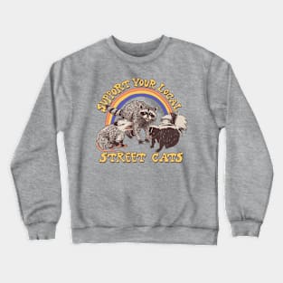 Support Your Local Street Cats Crewneck Sweatshirt